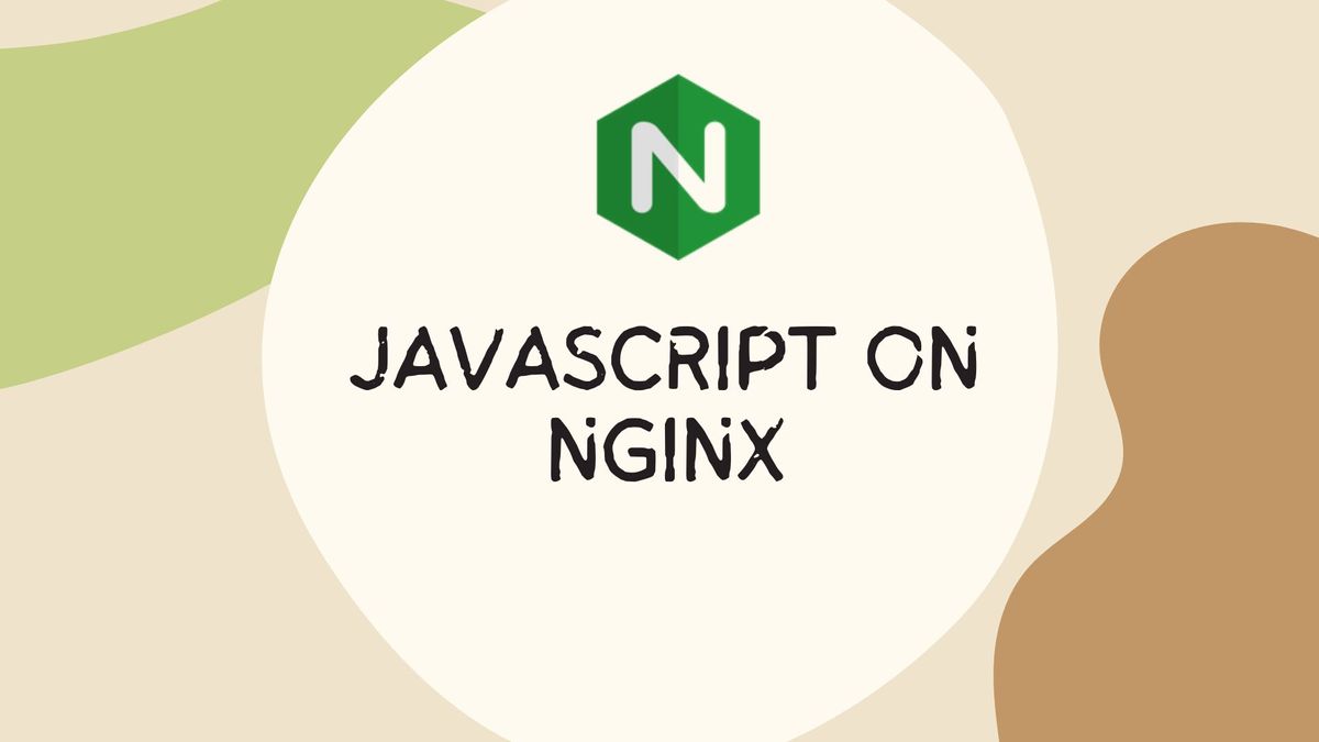 JavaScript Embedded on NGINX - Getting Started with NJS